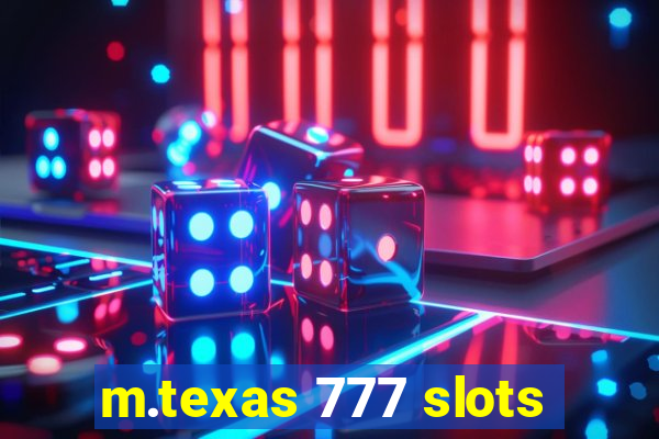 m.texas 777 slots