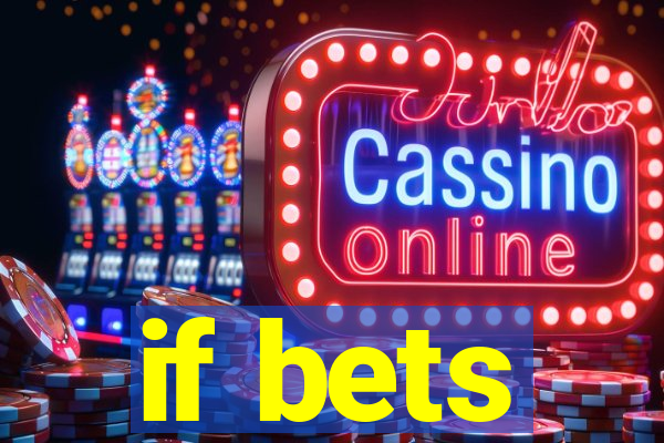 if bets