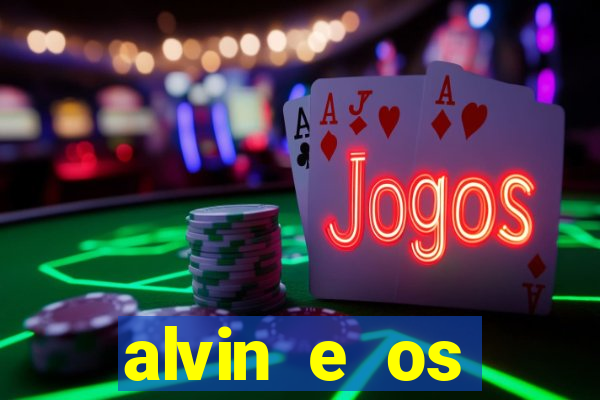 alvin e os esquilos rede canais