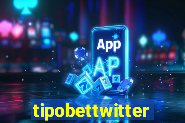 tipobettwitter