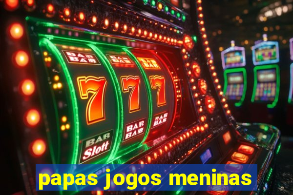 papas jogos meninas