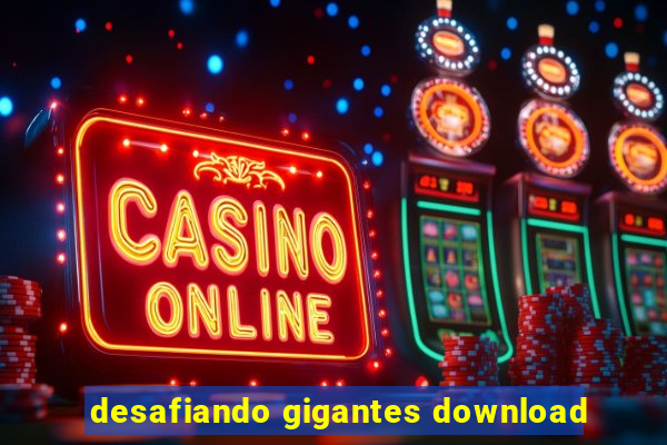 desafiando gigantes download