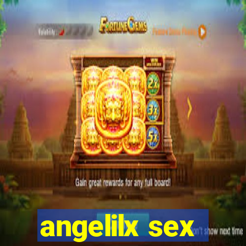 angelilx sex