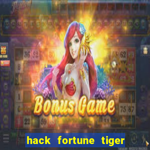 hack fortune tiger grátis download