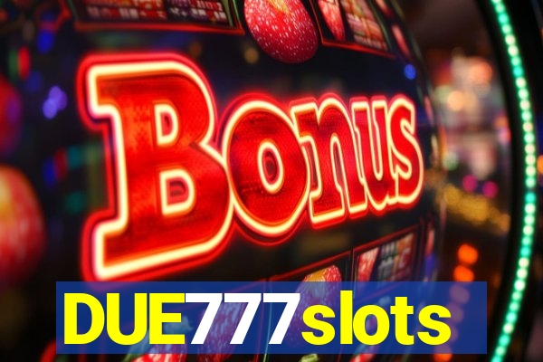 DUE777slots