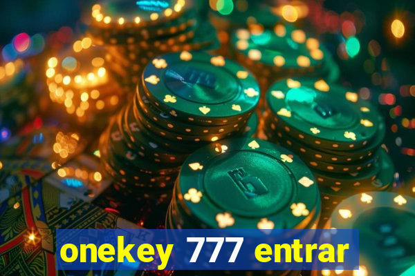 onekey 777 entrar