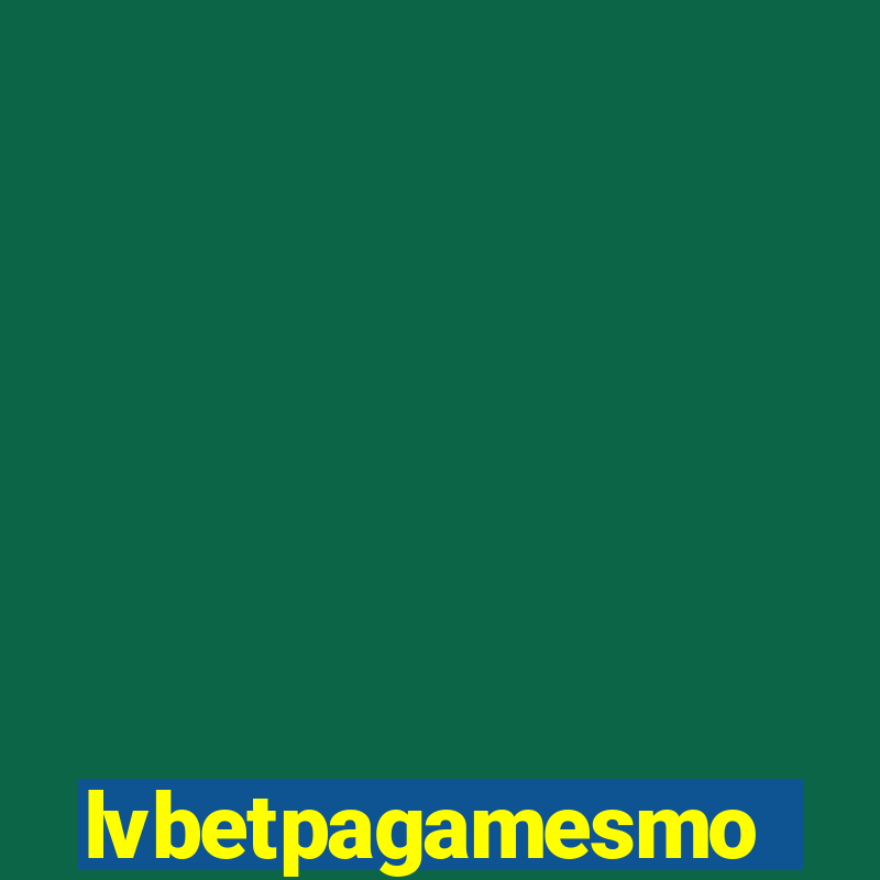 lvbetpagamesmo