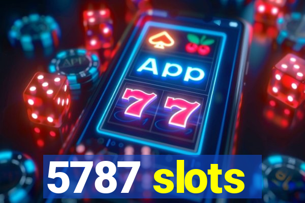 5787 slots