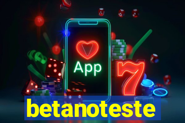 betanoteste