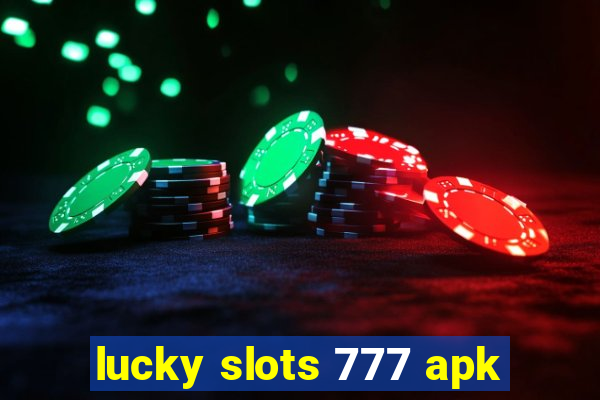 lucky slots 777 apk