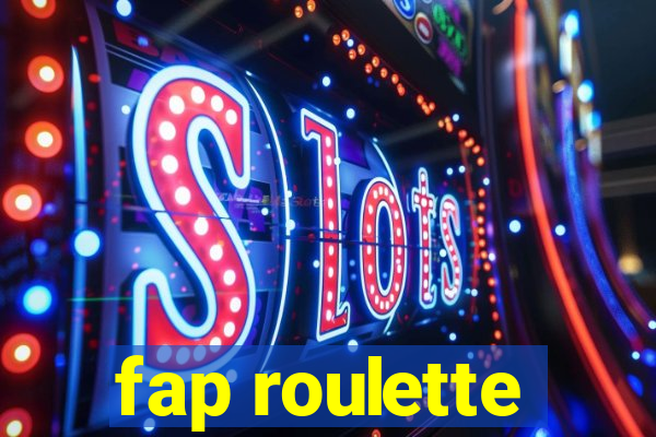 fap roulette