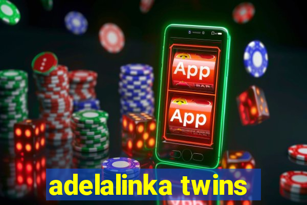 adelalinka twins