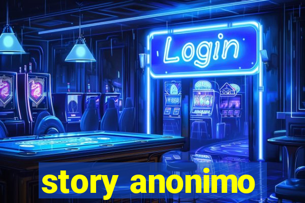 story anonimo