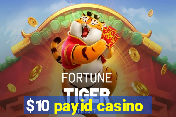 $10 payid casino