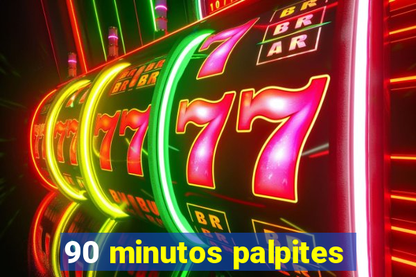 90 minutos palpites