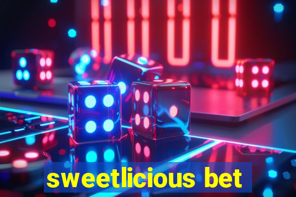 sweetlicious bet