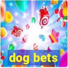 dog bets