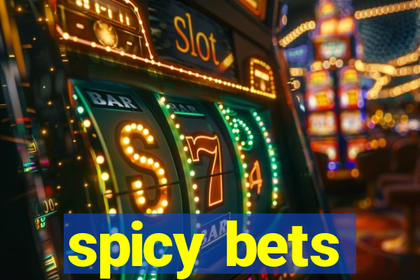 spicy bets