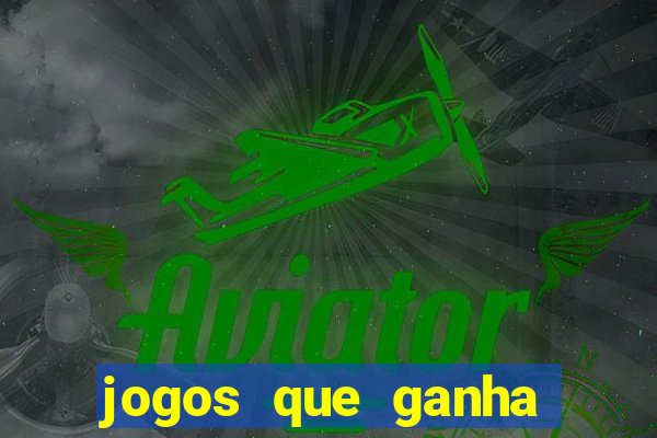 jogos que ganha dinheiro gratis