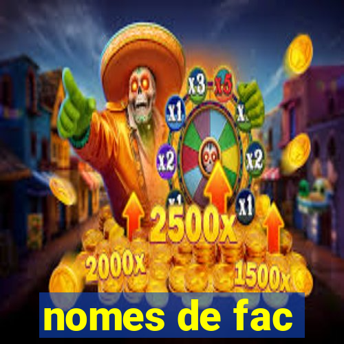 nomes de fac