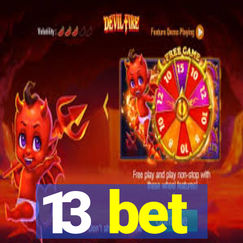 13 bet