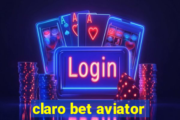 claro bet aviator