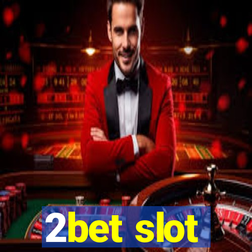 2bet slot