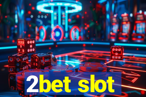 2bet slot