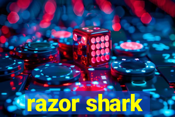 razor shark