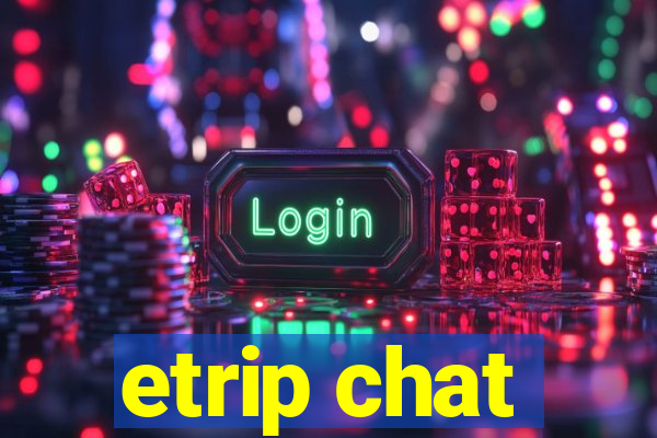 etrip chat