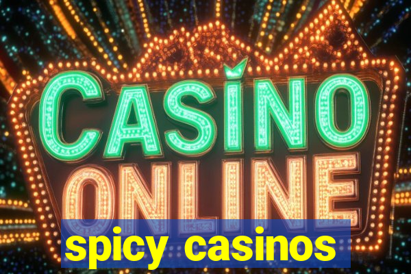 spicy casinos