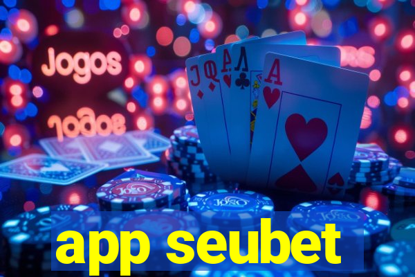 app seubet