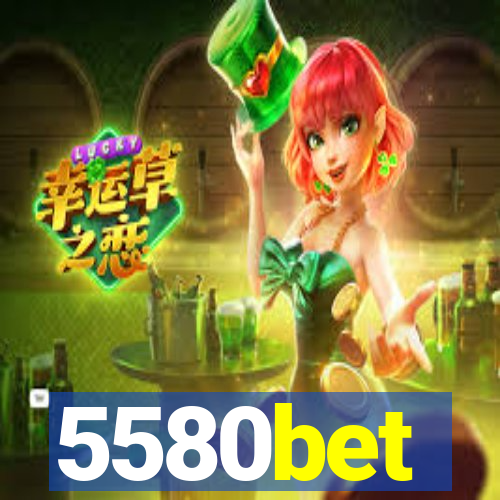 5580bet