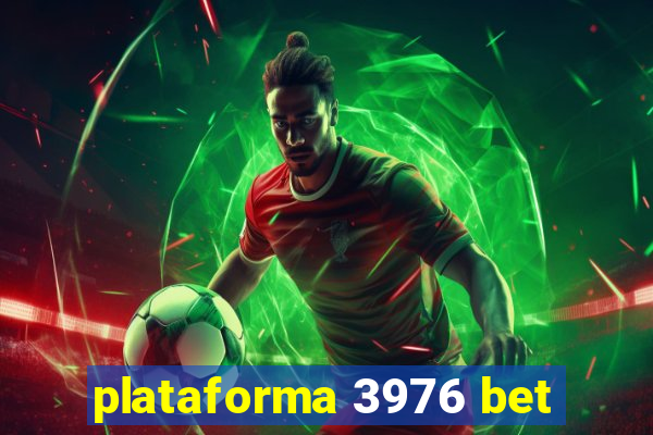 plataforma 3976 bet