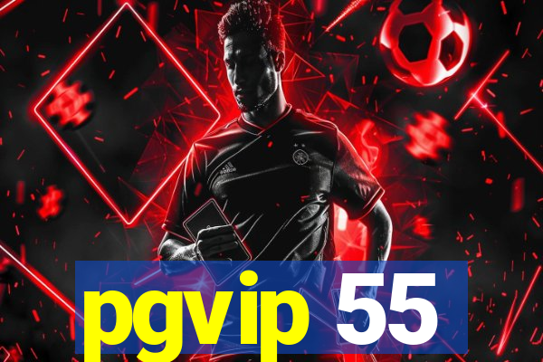 pgvip 55