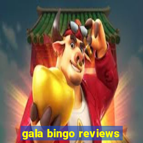 gala bingo reviews