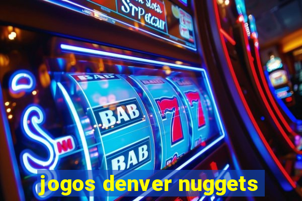 jogos denver nuggets