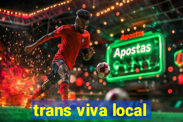 trans viva local