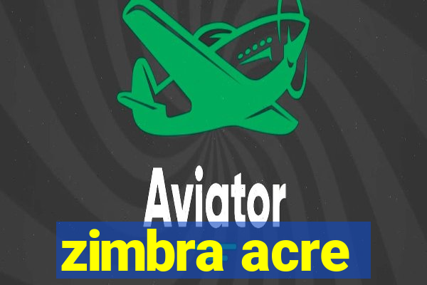 zimbra acre