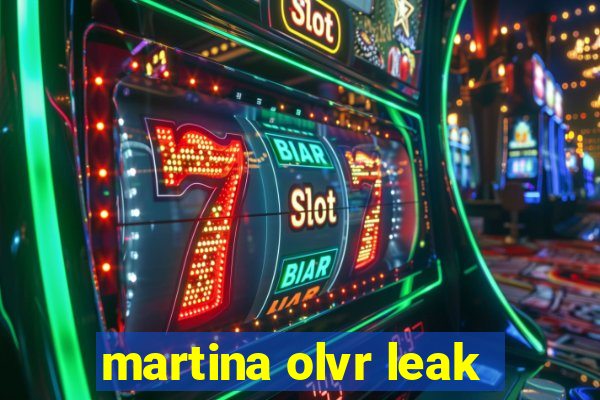 martina olvr leak