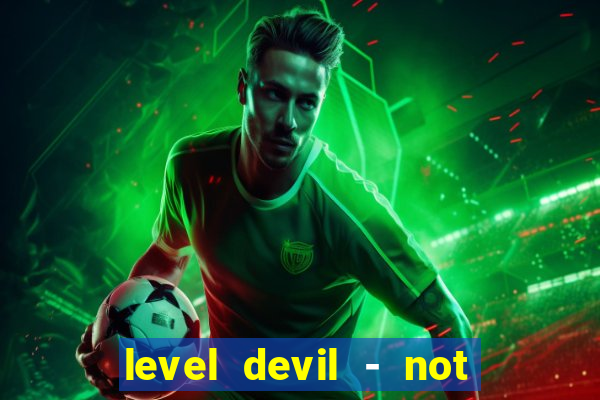 level devil - not a troll game