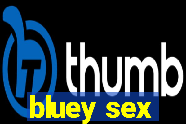 bluey sex