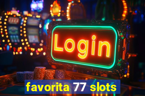 favorita 77 slots