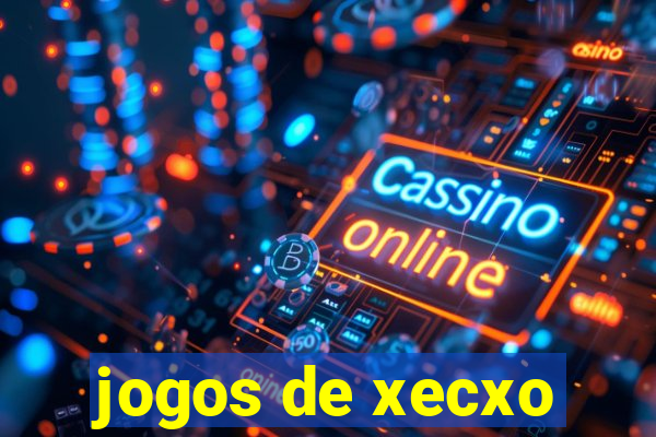 jogos de xecxo