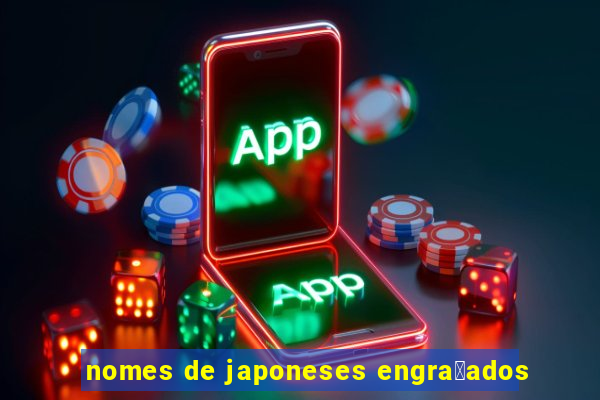 nomes de japoneses engra莽ados