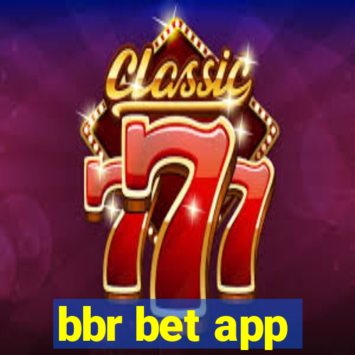 bbr bet app