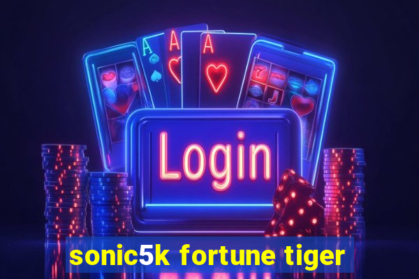 sonic5k fortune tiger