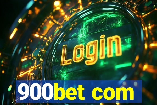 900bet com