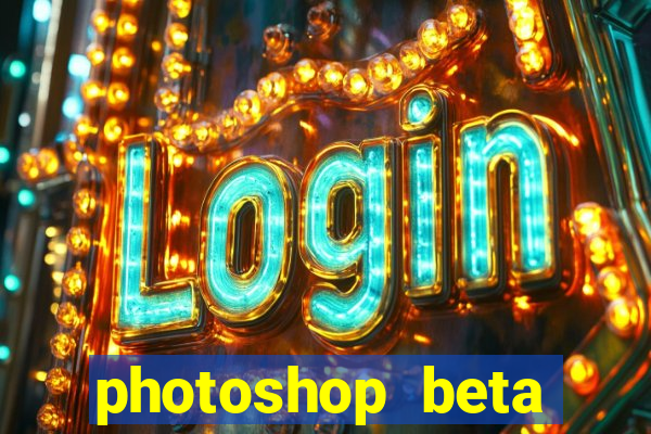 photoshop beta download cracked