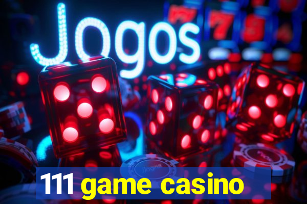 111 game casino